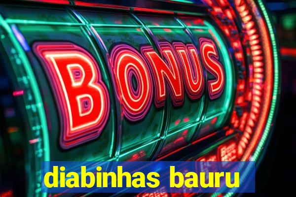 diabinhas bauru