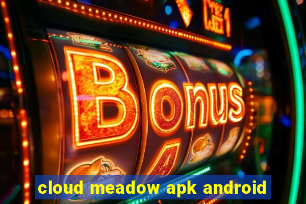 cloud meadow apk android