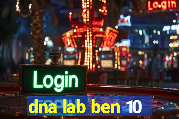 dna lab ben 10