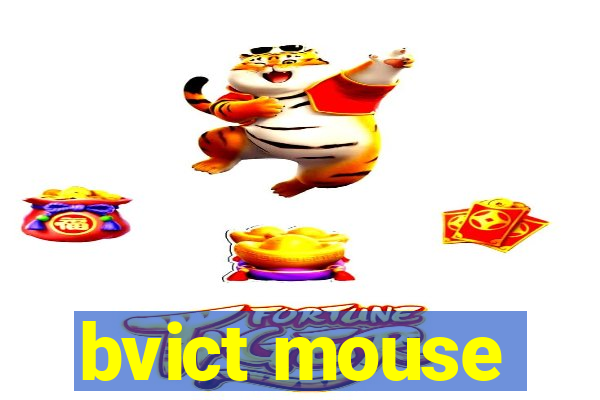 bvict mouse