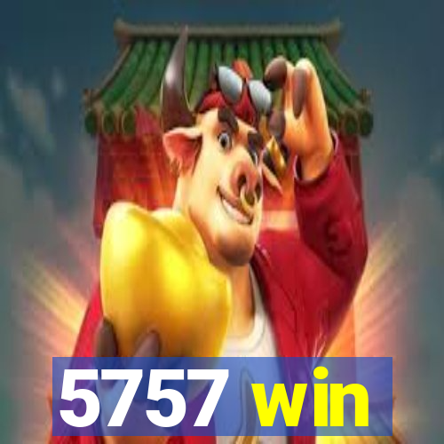 5757 win