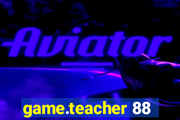 game.teacher 88