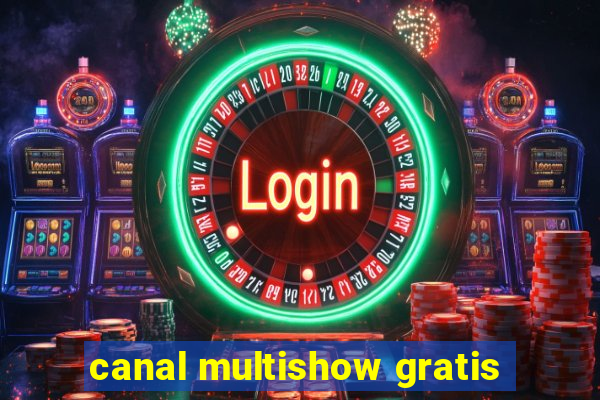 canal multishow gratis