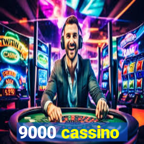 9000 cassino