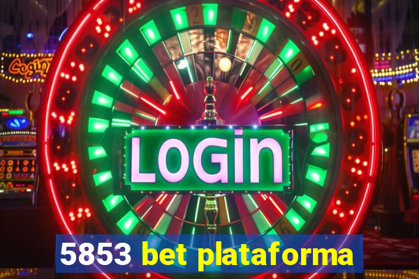 5853 bet plataforma