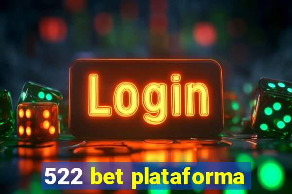 522 bet plataforma