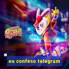 eu confeso telegram