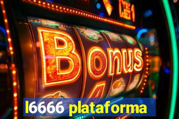 l6666 plataforma