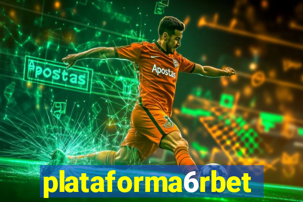 plataforma6rbet