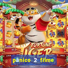 pânico 2 filme completo dublado mega filmes