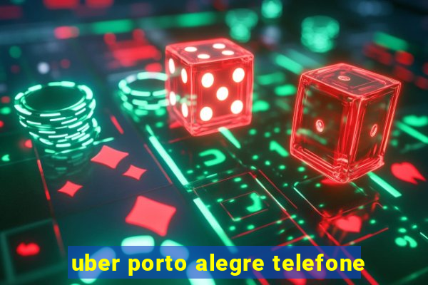 uber porto alegre telefone