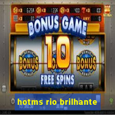 hotms rio brilhante