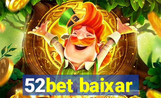 52bet baixar