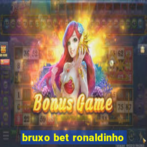 bruxo bet ronaldinho