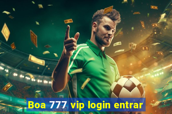 Boa 777 vip login entrar