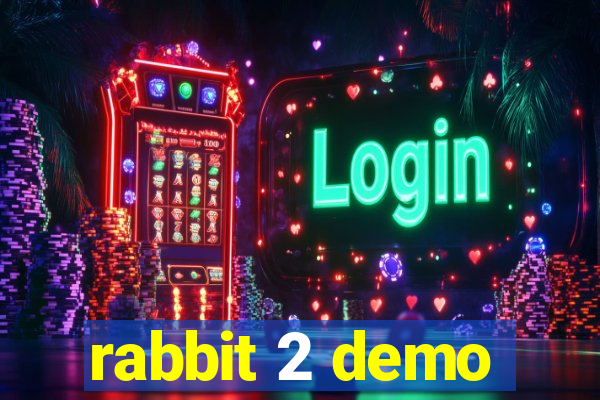 rabbit 2 demo