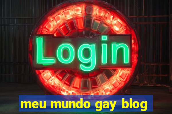 meu mundo gay blog