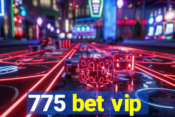 775 bet vip