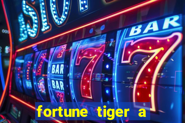 fortune tiger a partir de 1 real