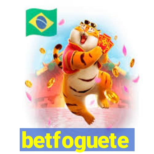 betfoguete