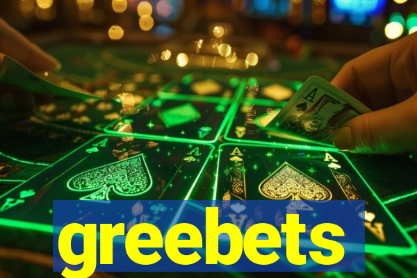 greebets