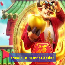 escala  o futebol online