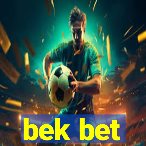 bek bet