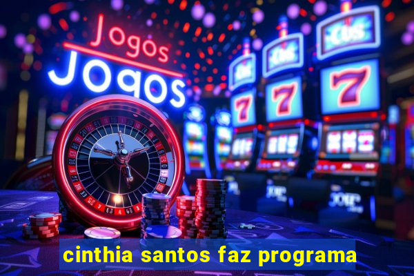 cinthia santos faz programa