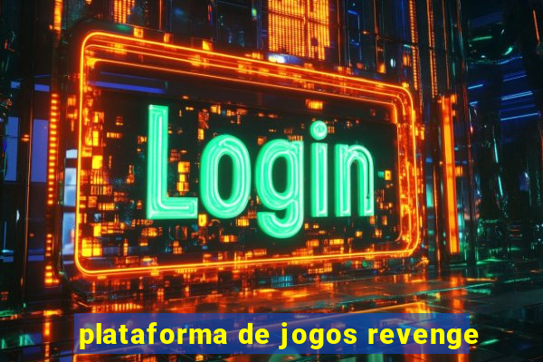 plataforma de jogos revenge