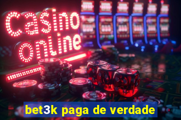 bet3k paga de verdade