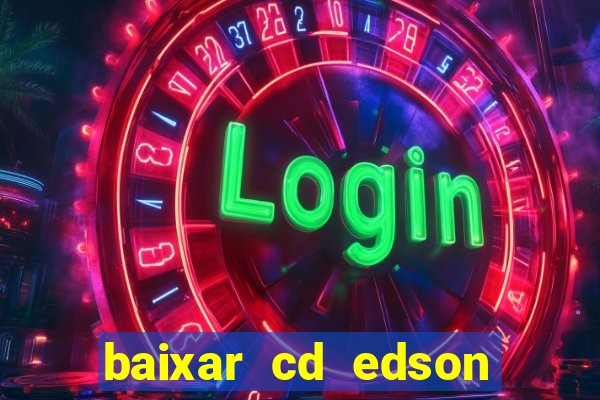 baixar cd edson gomes as 50 melhores