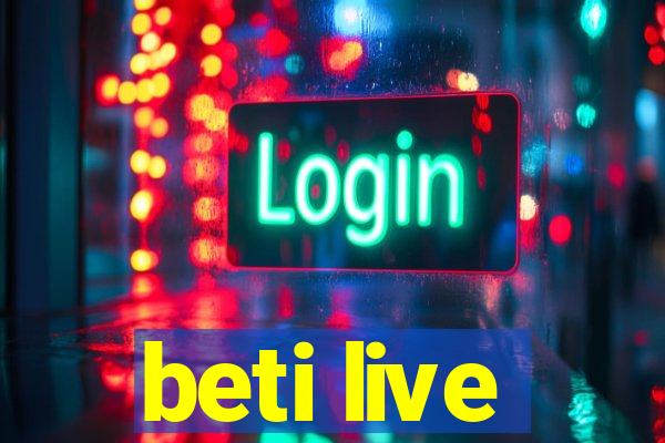 beti live