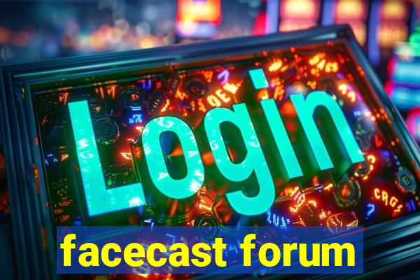 facecast forum