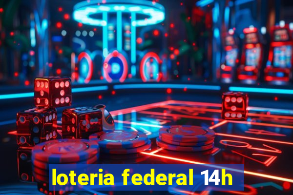 loteria federal 14h