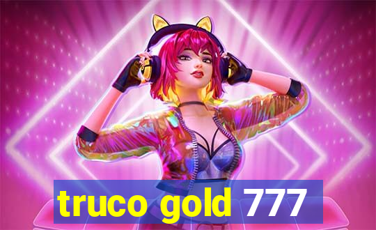 truco gold 777