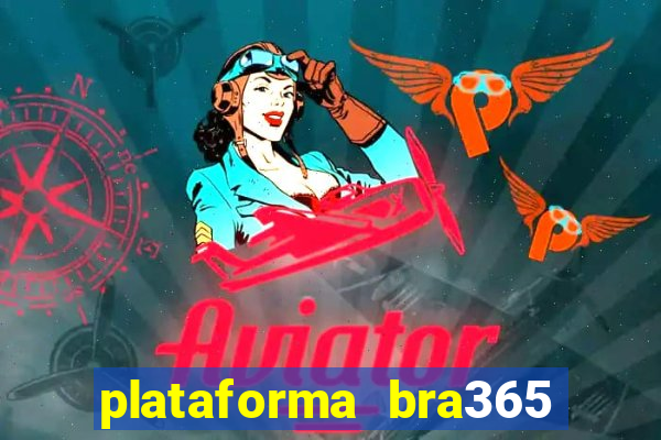 plataforma bra365 é confiável