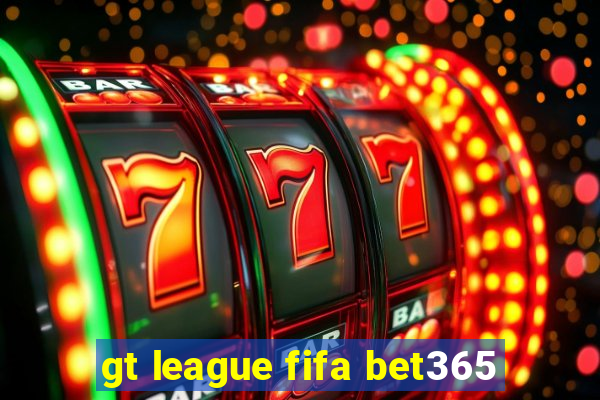 gt league fifa bet365