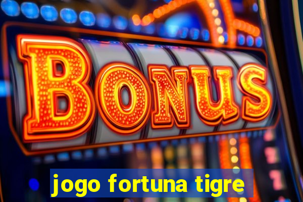 jogo fortuna tigre