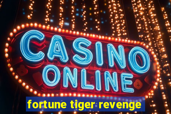 fortune tiger revenge