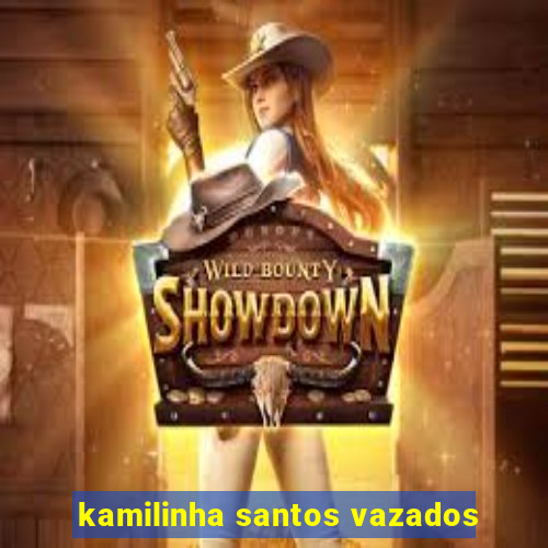 kamilinha santos vazados