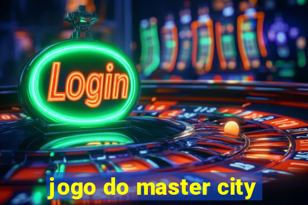 jogo do master city