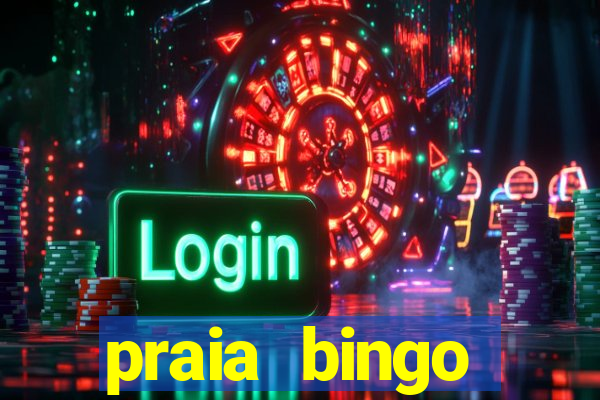 praia bingo dinheiro infinito 2022