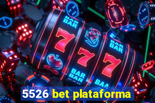 5526 bet plataforma