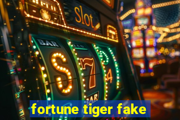 fortune tiger fake