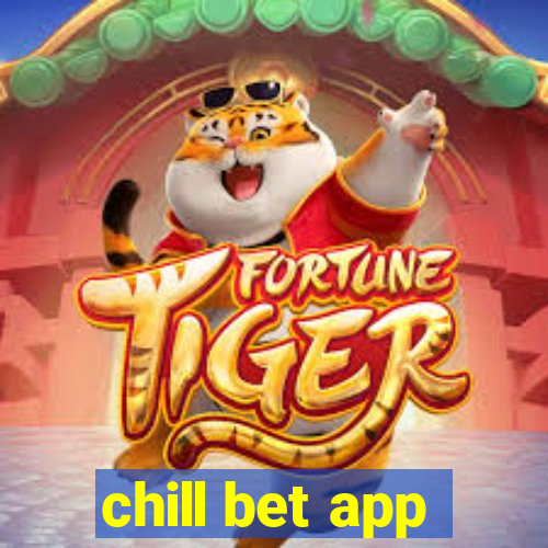 chill bet app