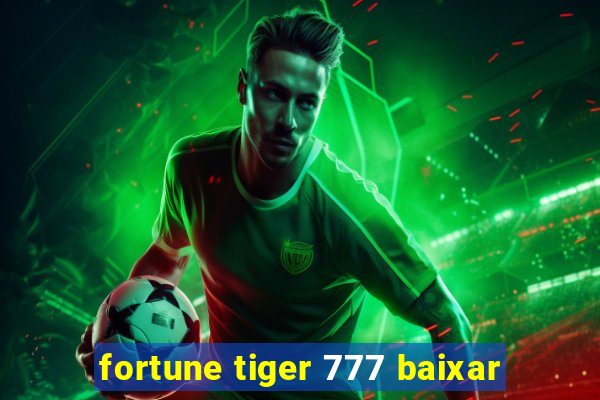 fortune tiger 777 baixar