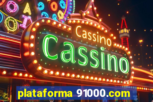 plataforma 91000.com