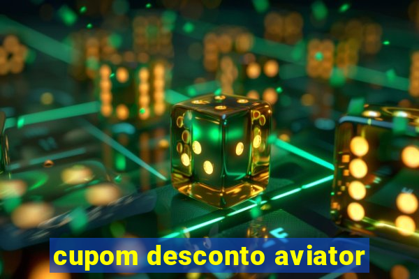 cupom desconto aviator