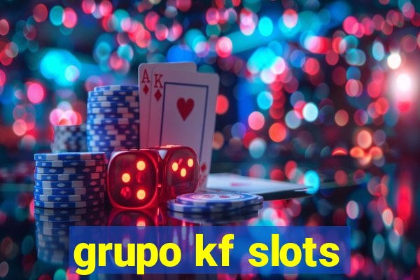 grupo kf slots