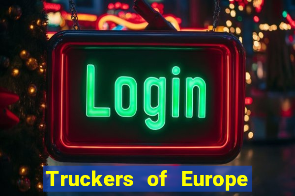 Truckers of Europe 3 dinheiro infinito